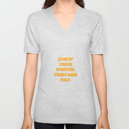 Know Your Worth, Then Add Tax, Inspirational, Motivational, Empowerment, Feminist, Pink V Neck T Shirt