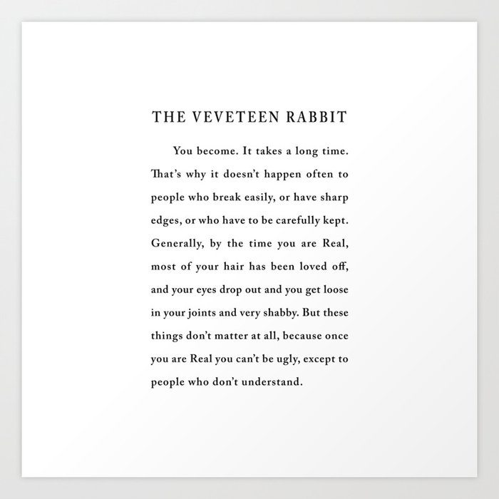 The Velveteen Rabbit ~ You become Real Art Print