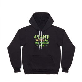 Plant More Milkweed I Monarch Butterfly Hoody