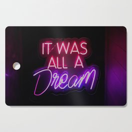 It Was All A Dream | Neon Sign Cutting Board
