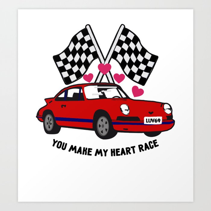 You make my heart race Art Print