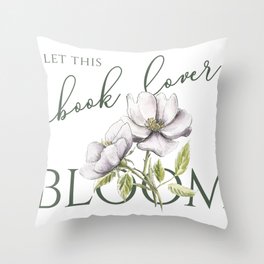 Let this book lover bloom Throw Pillow