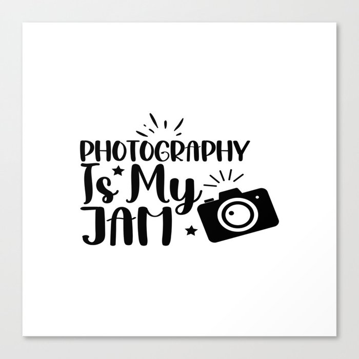 Photography Is My Jam Canvas Print