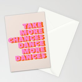 TAKE MORE CHANCES DANCE MORE DANCES Stationery Card