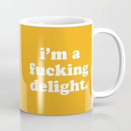 I'm A Fucking Delight Funny Quote Kaffeebecher | Trendy, Typography, Rude, Delightful, Offensive, Curated, Retro, Cheerful, Humour, Delight 