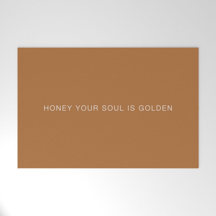 Honey your soul is golden Welcome Mat