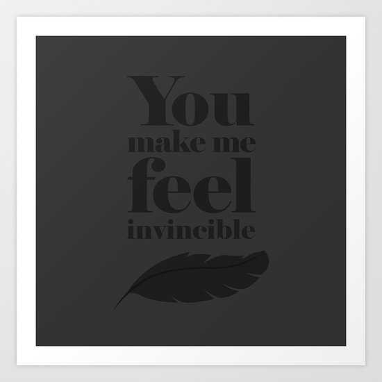 You make me feel invincible Art Print