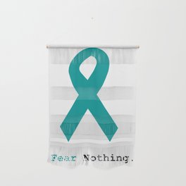 Fear Nothing: Teal Ribbon Wall Hanging