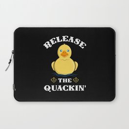 Release the Quackin - Funny Yellow Rubber Duck Laptop Sleeve