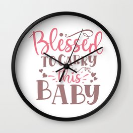 Blessed To Carry This Baby Wall Clock