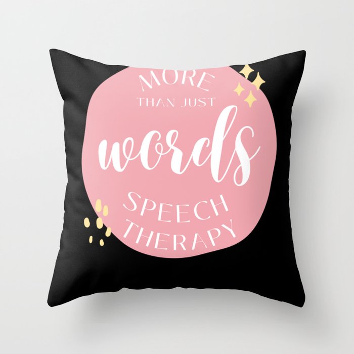 More Than Just Words Speech Therapy Throw Pillow