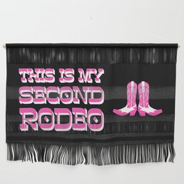 "This is My Second Rodeo" (mod neon pink and white old west letters on black) Wall Hanging