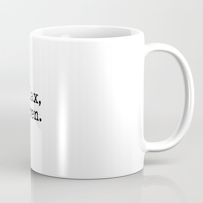 Relax, Karen. Coffee Mug