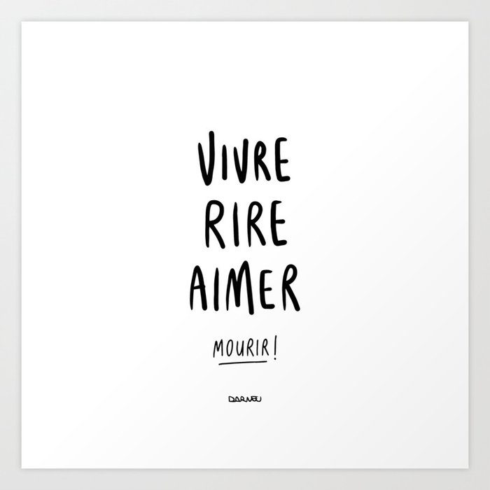 Vivre Rire Aimer Mourir Black Art Print By Darveelicious