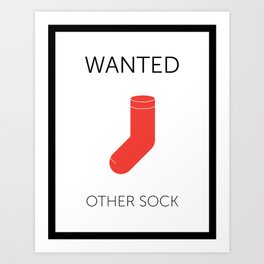 Wanted: other sock Art Print
