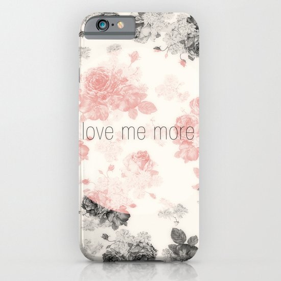 Love Me More iPhone & iPod Case