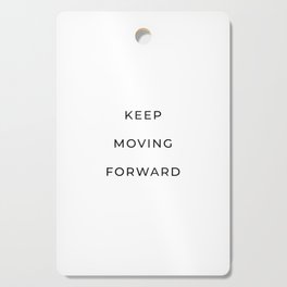 Keep moving forward Cutting Board