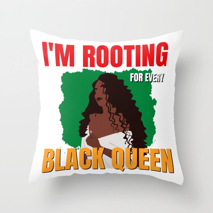 I'm Rooting For Everybody Black - I'm Rooting For Every Black Queen - Black History Month Throw Pillow