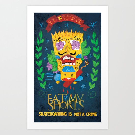EAT MY SHORTS Art Print