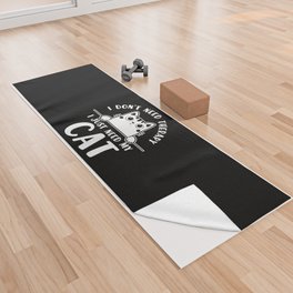 I Don't Need Therapy I Just Need My Cat Yoga Towel