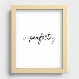 imperfectly perfect Recessed Framed Print