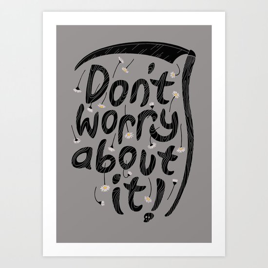 We're All Gonna Die So... Art Print