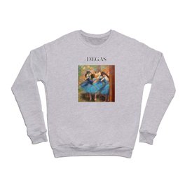 Degas - Blue Dancers Crewneck Sweatshirt