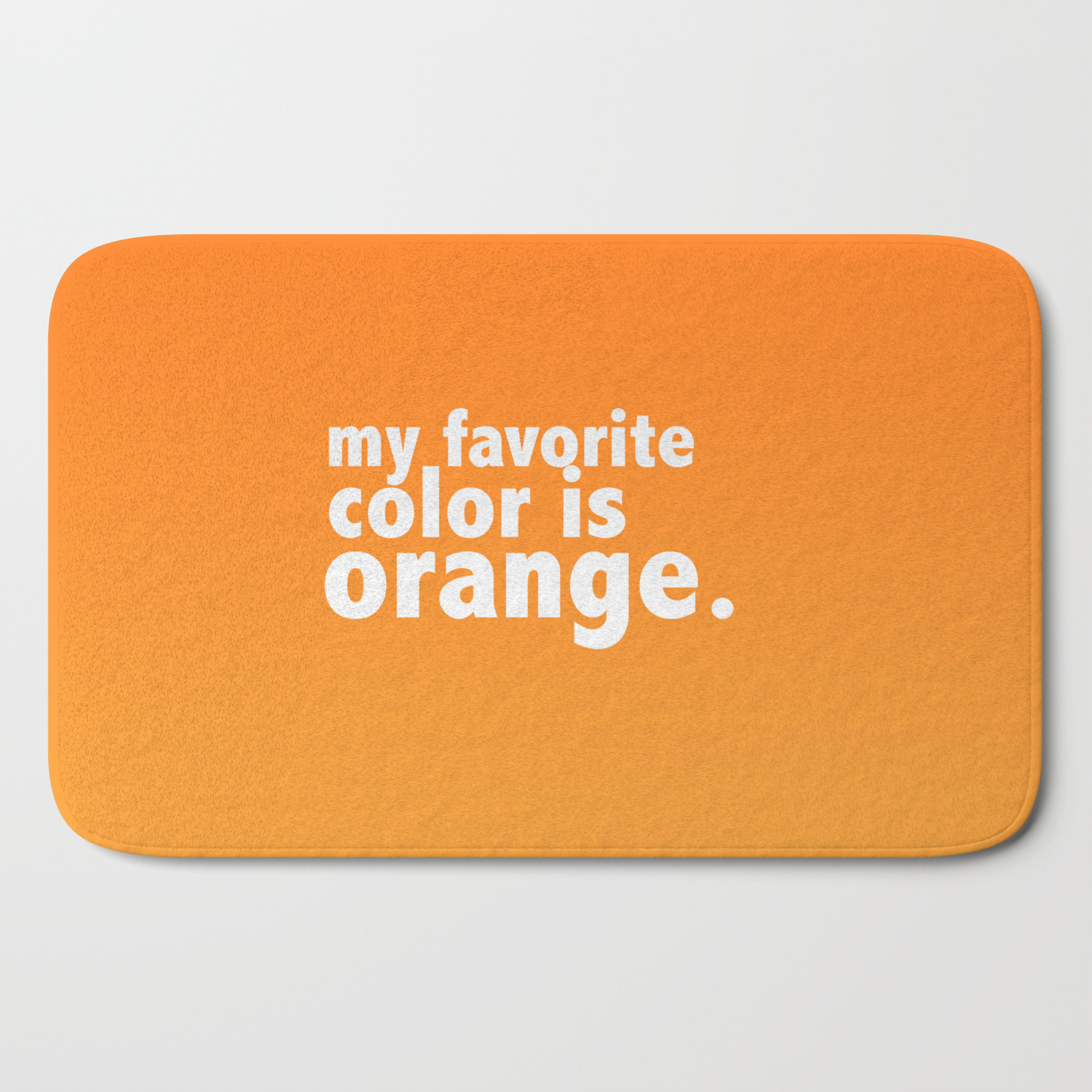 My Favorite Color Is Orange Bath Mat By Raphabaptista Society6