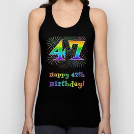 [ Thumbnail: 47th Birthday - Fun Rainbow Spectrum Gradient Pattern Text, Bursting Fireworks Inspired Background Tank Top ]