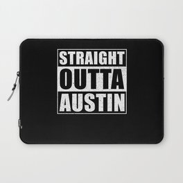 Straight Outta Austin Laptop Sleeve