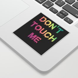 Don't Touch Me Sticker