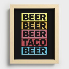 Beer Beer Beer Taco Beer Funny Recessed Framed Print