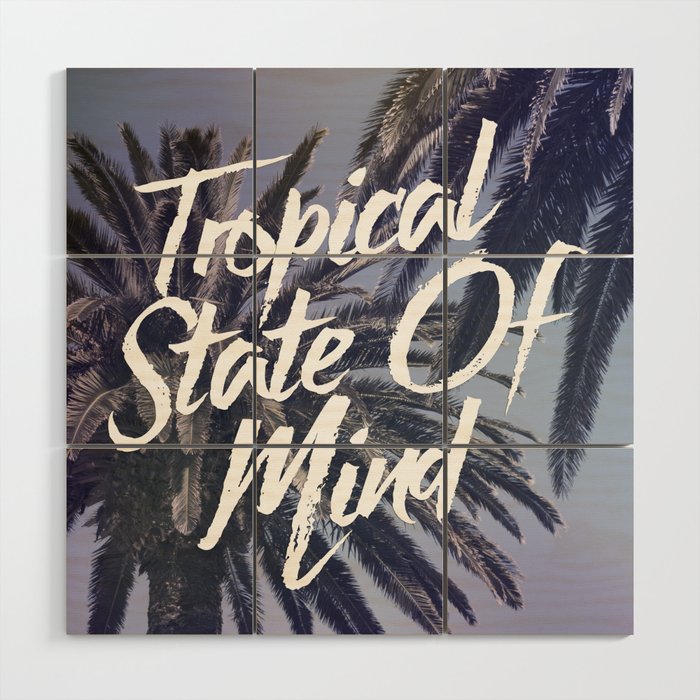 Tropical State Of Mind Wood Wall Art