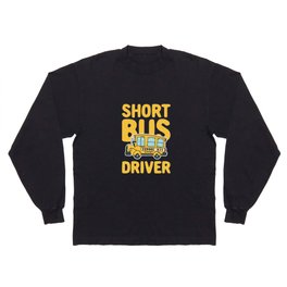 Short Bus Driver Long Sleeve T-shirt