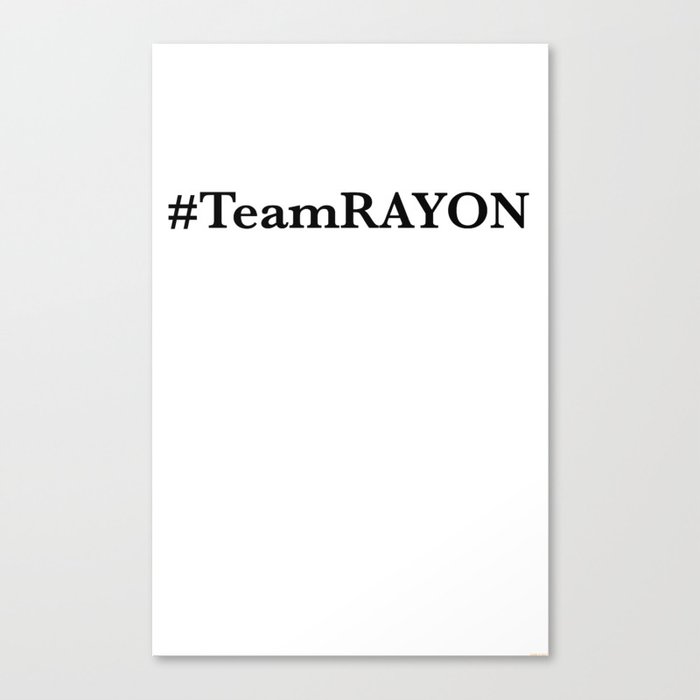 #TeamRAYON  Canvas Print