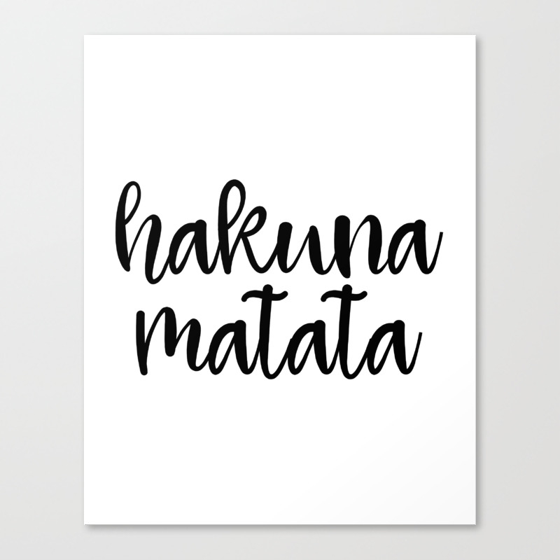 Hakuna Matata Motivational Quote Funny Art Motivational Print