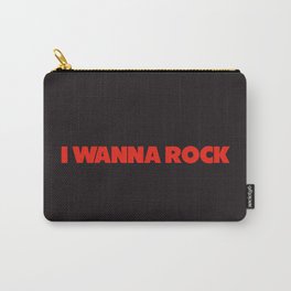 I Wanna Rock Carry-All Pouch