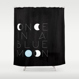 Once In A Blue Moon Shower Curtain