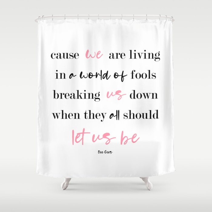 Let Us Be Shower Curtain