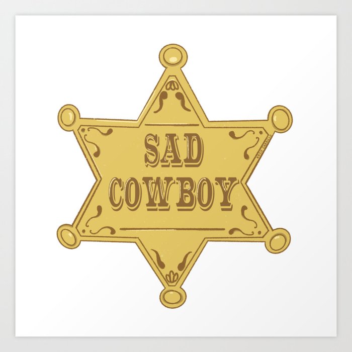 Sad Cowboy Sheriff Badge Art Print