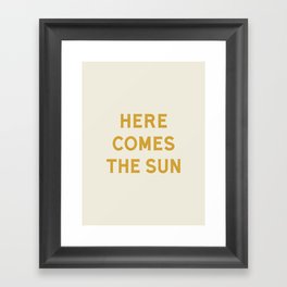 Here comes the sun Framed Art Print