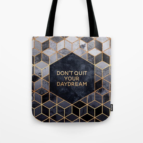 Don't quit your daydream Tote Bag