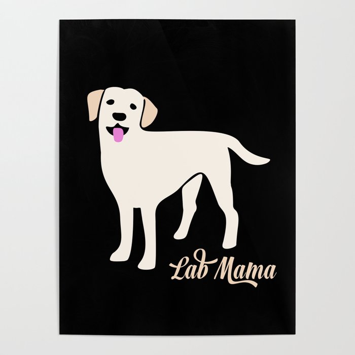 Lab Mama Labrador Retriever Poster