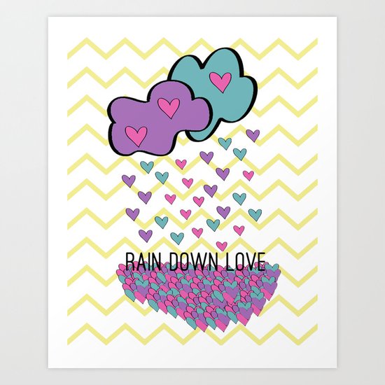 Rain Down Love Art Print
