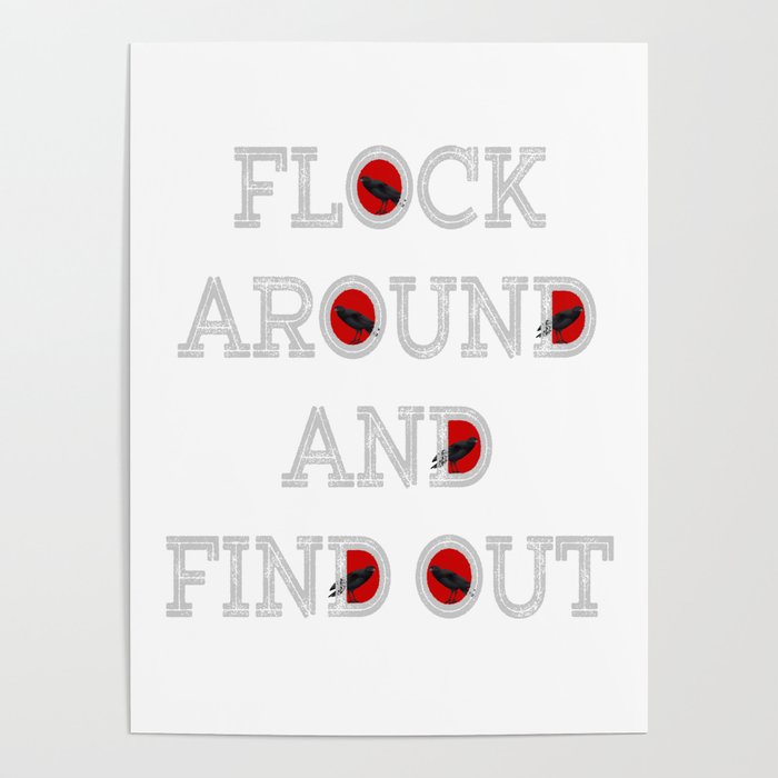 Flock around and Find Out Poster