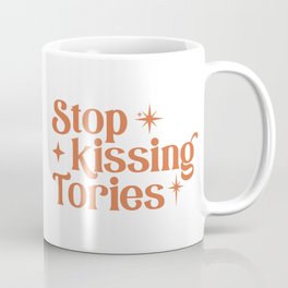 Stop Kissing Tories Coffee Mug