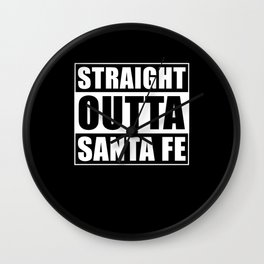 Straight Outta Santa Fe Wall Clock