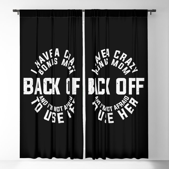 Back Off I Have A Crazy Bonus Mom Blackout Curtain