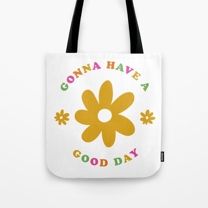 Gonna Have a Good Day (mustard yellow) Tote Bag