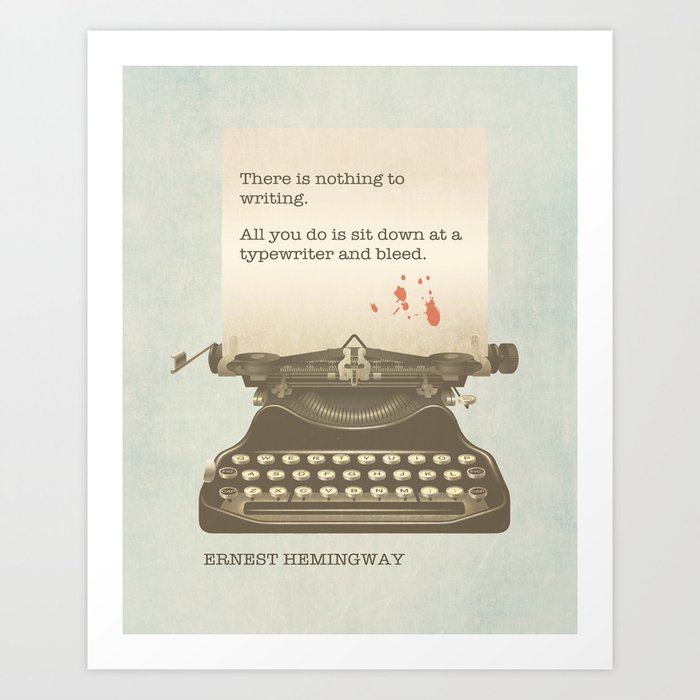 There is Nothing to Writing Art Print